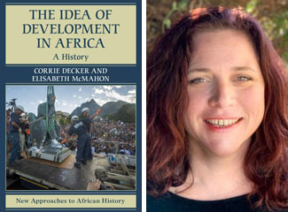 Book cover "The Idea of Development in Africa" and Corrie Decker headshot
