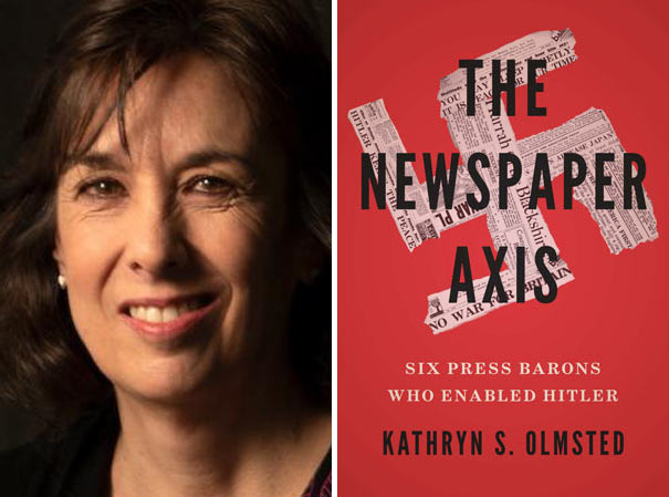 Kathryn Olmsted, UC Davis faculty, and book cover "The Newspaper Axis"