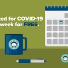 Graphic: "Get tested for COVID-19 twice a week for free," with calendar