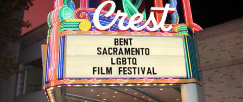 A promotional graphic for the film festival showing the Crest Theatre's marquee with "BENT-Sacramento LGBTQ Film Festival" on it.